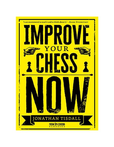 Improve Your Chess Now - New Edition