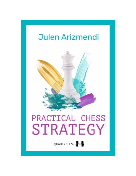 Practical Chess Strategy