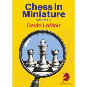 Chess in Miniature - Volume 1
