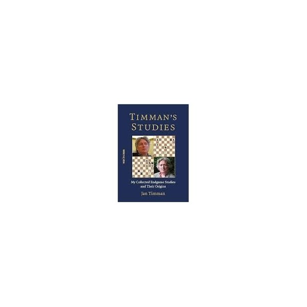 Timman's Studies: My Collected Endgame Studies and Their Origins