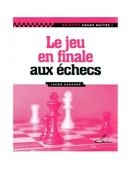 Le jeu en finale aux échecs "Jacob Aagaard"