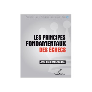 Les principes fondamentaux des échecs "José Raúl Capablanca"