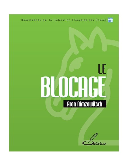 Le blocage "Aron Nimzowitsch" Le blocage "Aron Nimzowitsch"