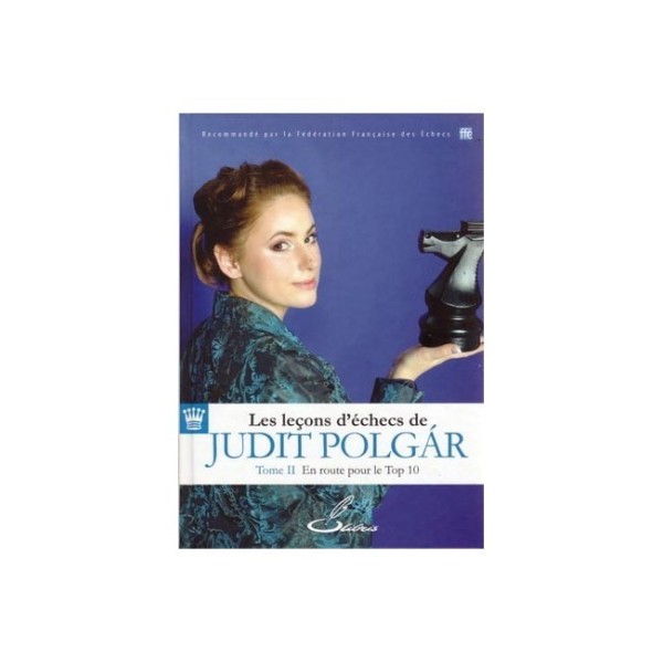 Les leçons d'échecs de Judit Polgár, tome II