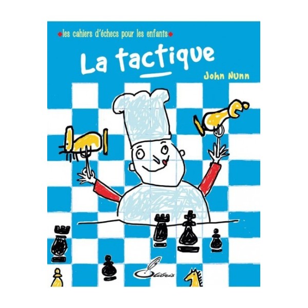 Les cahiers d'échecs pour les enfants : la tactique