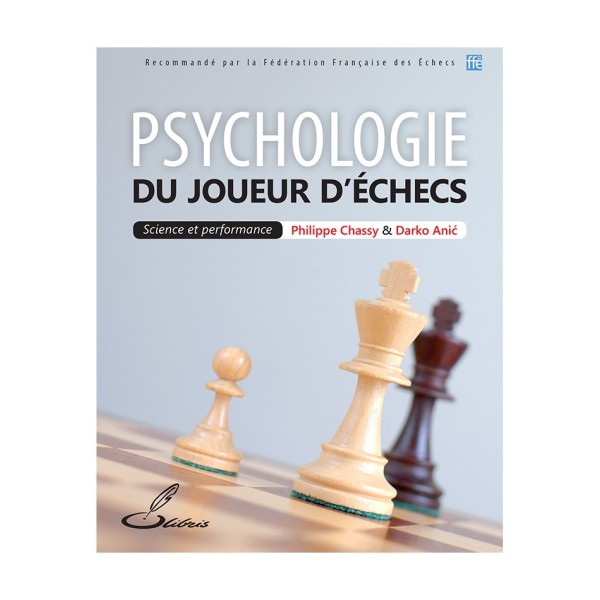 Psychologie du joueur d'échecs. Science et performance