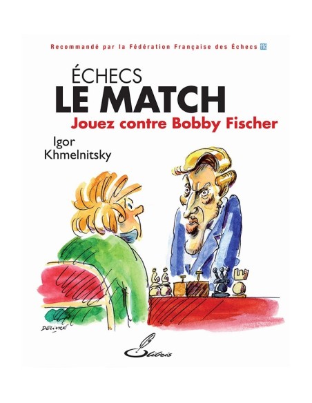 Echecs : le match - Jouez contre Bobby Fischer