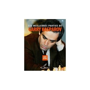 Les meilleures parties d'échecs de Garry Kasparov - Tome 1
