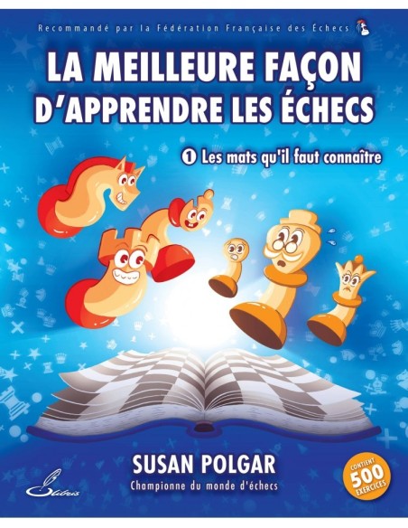 La meilleure façon d'apprendre les échecs, tome 1 : les mats qu'il faut connaître