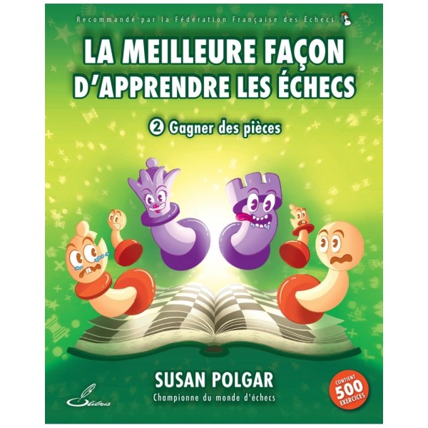 La meilleure façon d'apprendre les échecs, tome 2 : gagner des pièces