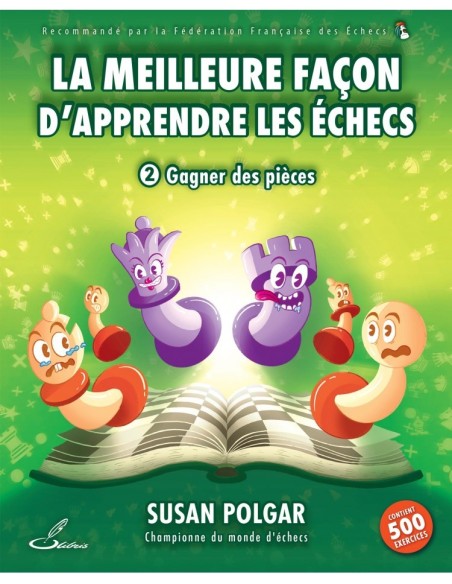 La meilleure façon d'apprendre les échecs, tome 2 : gagner des pièces