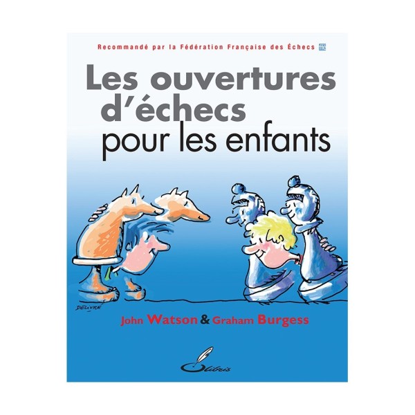 Les ouvertures d'échecs pour les enfants