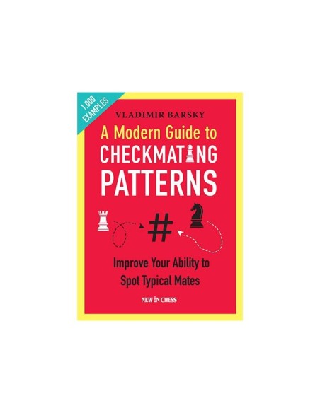 A Modern Guide to Checkmating Patterns