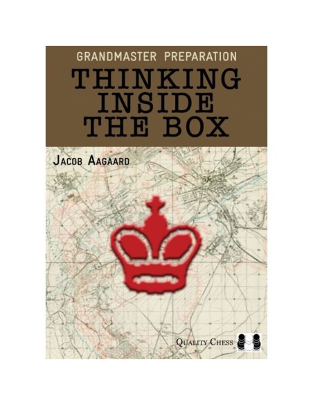 Grandmaster Preparation - Thinking Inside the Box Grandmaster Preparation - Thinking Inside the Box