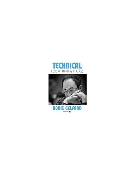 Technical Decision Making in Chess Technical Decision Making in Chess