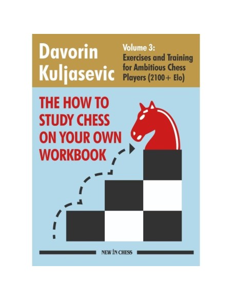 The How to Study Chess on Your Own Workbook - Volume 3 The How to Study Chess on Your Own Workbook - Volume 3